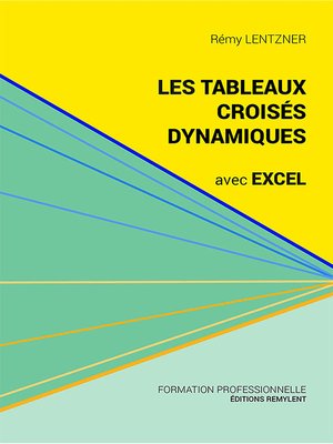 cover image of Les tableaux croisés dynamiques avec Excel